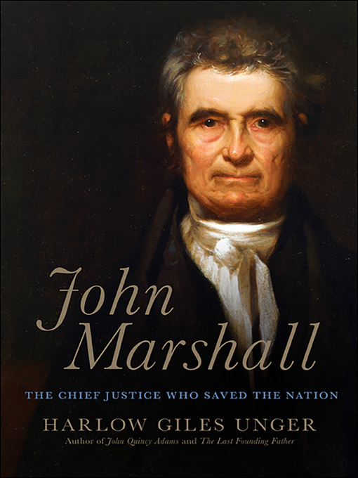 Title details for John Marshall by Harlow Giles Unger - Available